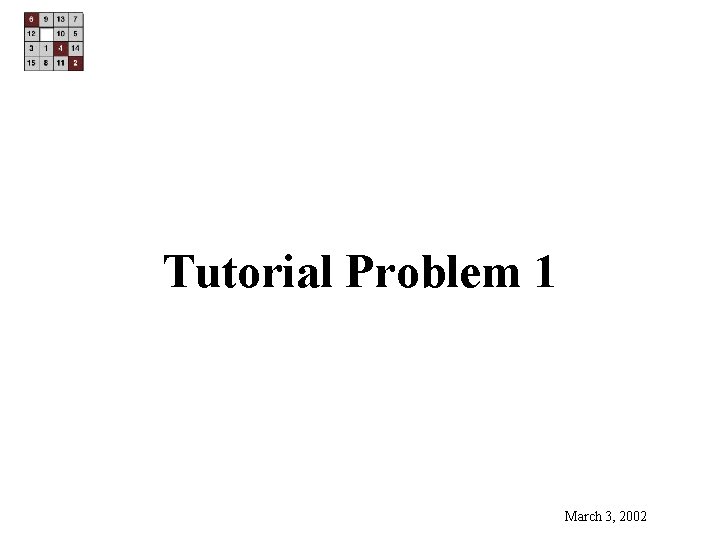 Tutorial Problem 1 March 3, 2002 