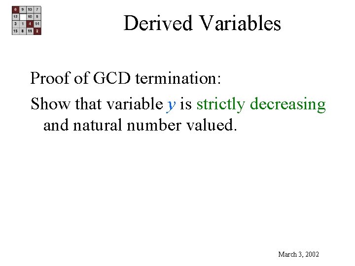 Derived Variables Proof of GCD termination: Show that variable y is strictly decreasing and Derived Variables Proof of GCD termination: Show that variable y is strictly decreasing and