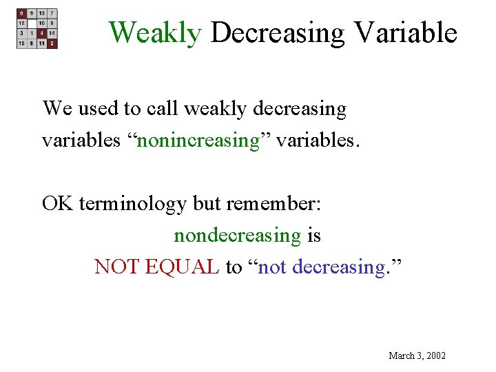Weakly Decreasing Variable We used to call weakly decreasing variables “nonincreasing” variables. OK terminology