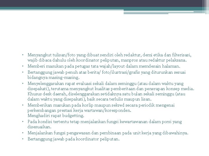 ▫ Menyangkut tulisan/foto yang dibuat sendiri oleh redaktur, demi etika dan filterisasi, wajib dibaca