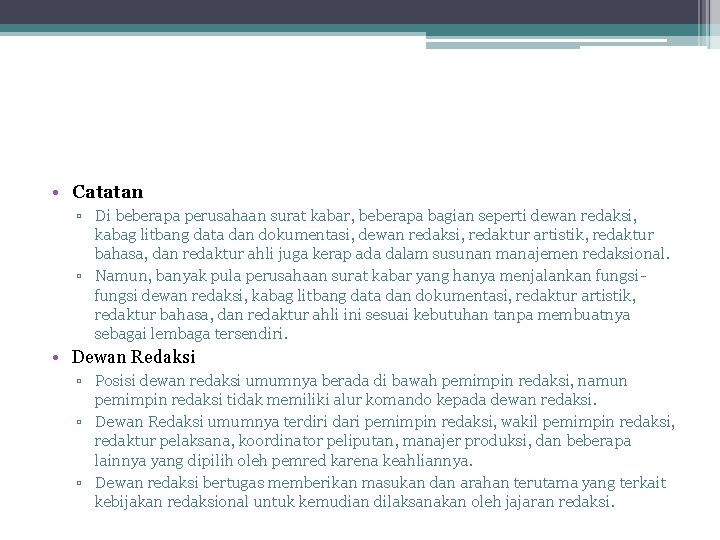  • Catatan ▫ Di beberapa perusahaan surat kabar, beberapa bagian seperti dewan redaksi,