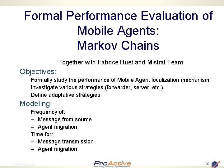 Formal Performance Evaluation of Mobile Agents: Markov Chains Together with Fabrice Huet and Mistral