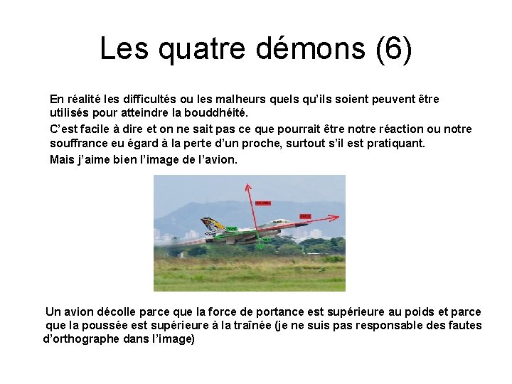 Les quatre démons (6) En réalité les difficultés ou les malheurs quels qu’ils soient