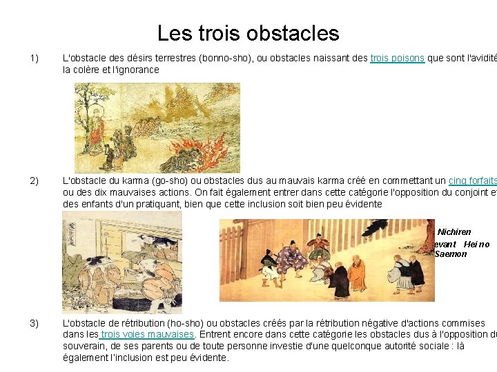 Les trois obstacles 1) L'obstacle des désirs terrestres (bonno-sho), ou obstacles naissant des trois