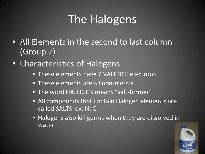 The Halogens • All Elements in the second to last column (Group 7) •