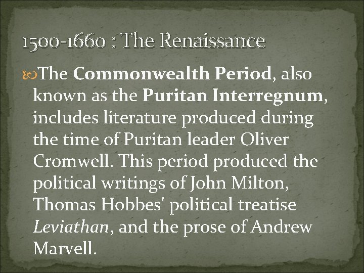 1500 -1660 : The Renaissance The Commonwealth Period, also known as the Puritan Interregnum,