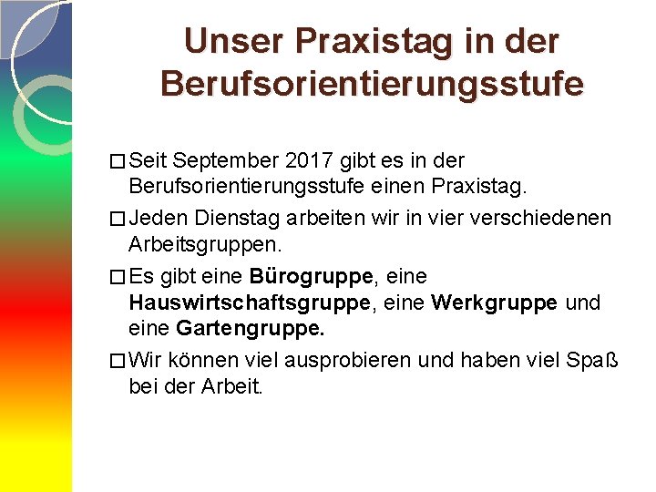 Unser Praxistag in der Berufsorientierungsstufe � Seit September 2017 gibt es in der Berufsorientierungsstufe