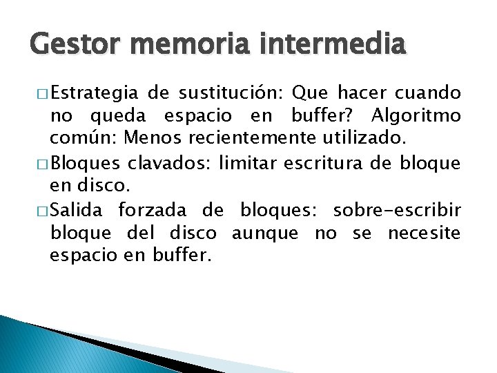 Gestor memoria intermedia � Estrategia de sustitución: Que hacer cuando no queda espacio en