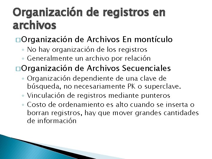 Organización de registros en archivos � Organización de Archivos En montículo � Organización de