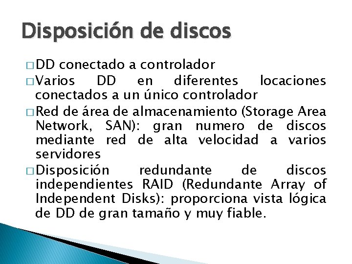 Disposición de discos � DD conectado a controlador � Varios DD en diferentes locaciones