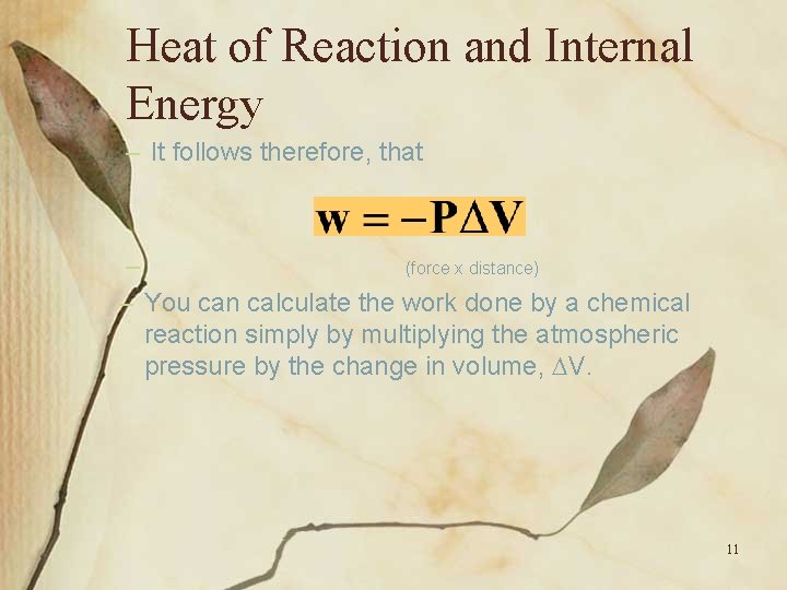 Heat of Reaction and Internal Energy – It follows therefore, that – (force x