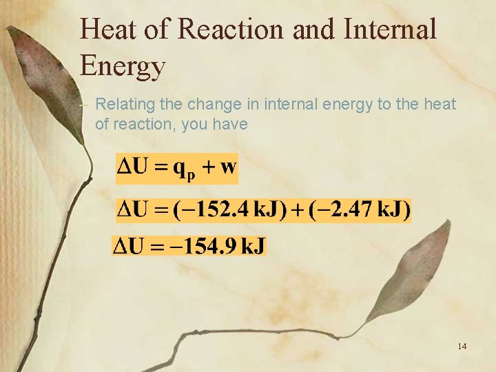 Heat of Reaction and Internal Energy – Relating the change in internal energy to