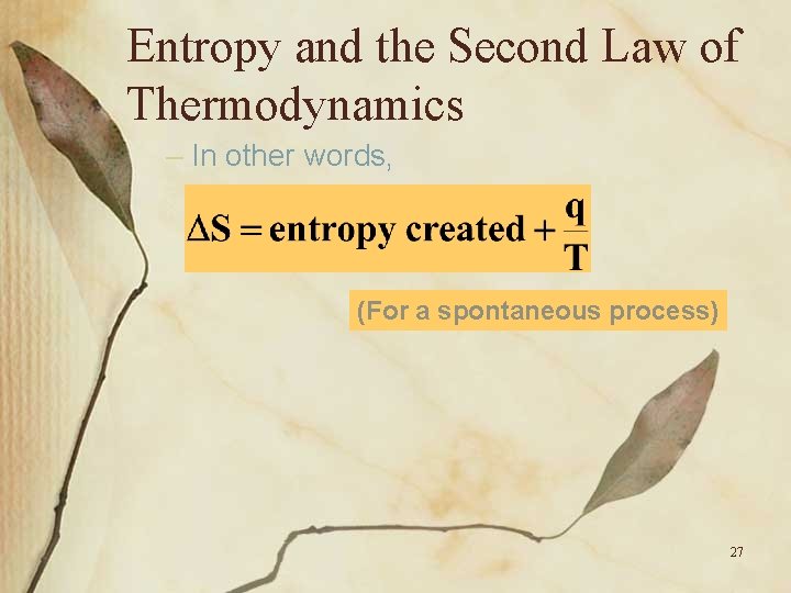 Entropy and the Second Law of Thermodynamics – In other words, (For a spontaneous