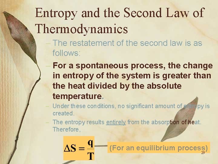Entropy and the Second Law of Thermodynamics – The restatement of the second law