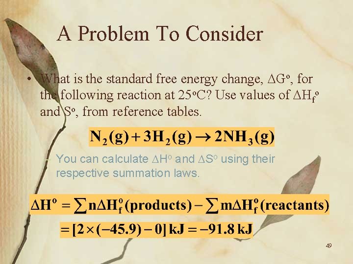 A Problem To Consider • What is the standard free energy change, Go, for