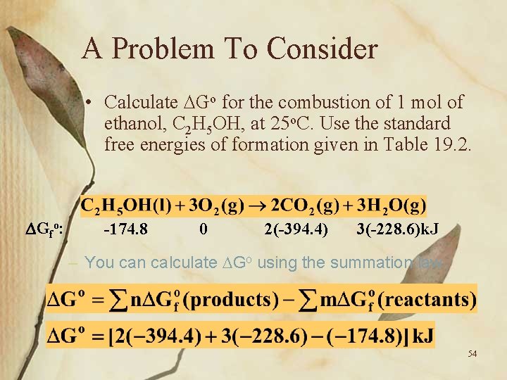 A Problem To Consider • Calculate Go for the combustion of 1 mol of