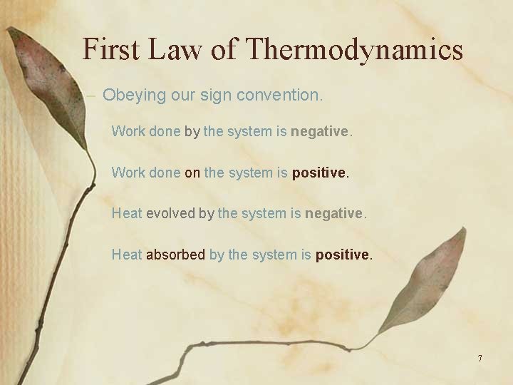 First Law of Thermodynamics – Obeying our sign convention. Work done by the system