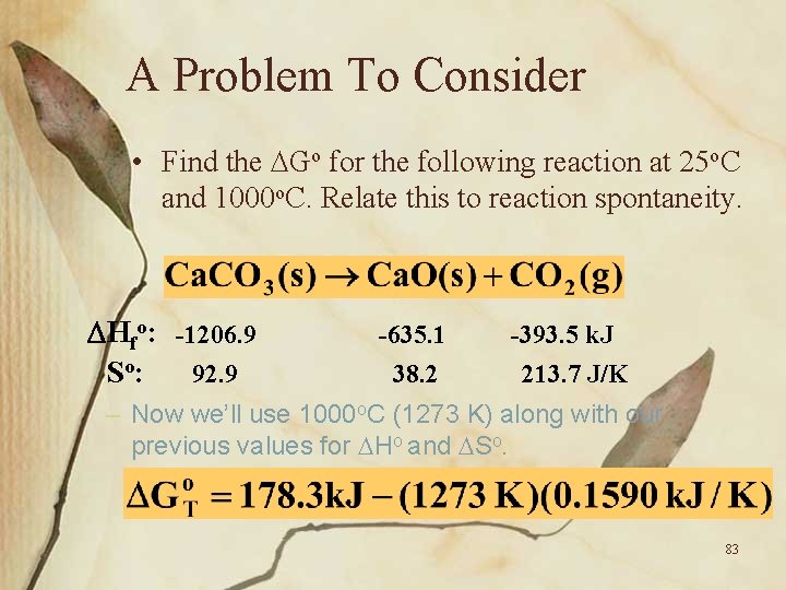 A Problem To Consider • Find the Go for the following reaction at 25