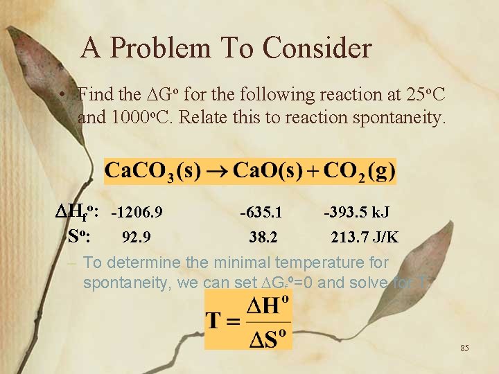 A Problem To Consider • Find the Go for the following reaction at 25