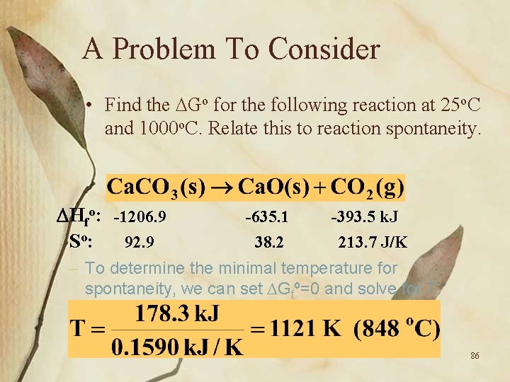 A Problem To Consider • Find the Go for the following reaction at 25