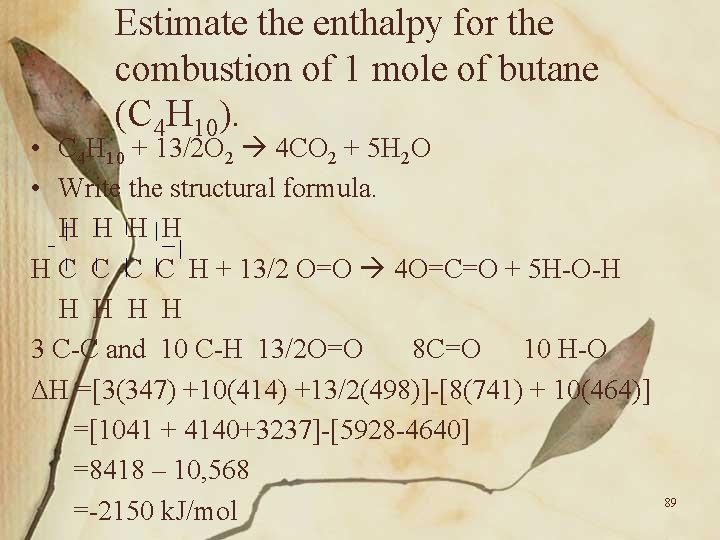 Estimate the enthalpy for the combustion of 1 mole of butane (C 4 H