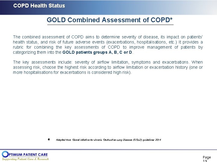 COPD Health Status GOLD Combined Assessment of COPD* The combined assessment of COPD aims