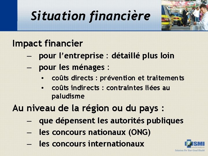 Situation financière Impact financier – pour l’entreprise : détaillé plus loin – pour les
