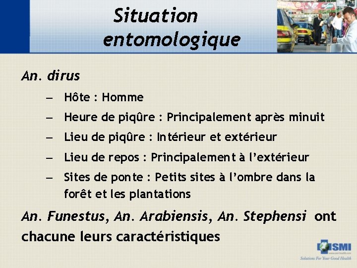 Situation entomologique An. dirus – Hôte : Homme – Heure de piqûre : Principalement