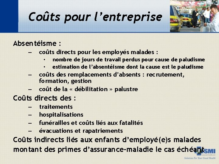Coûts pour l’entreprise Absentéisme : – coûts directs pour les employés malades : •