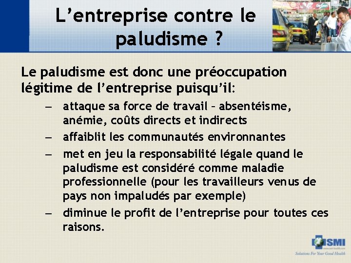 L’entreprise contre le paludisme ? Le paludisme est donc une préoccupation légitime de l’entreprise