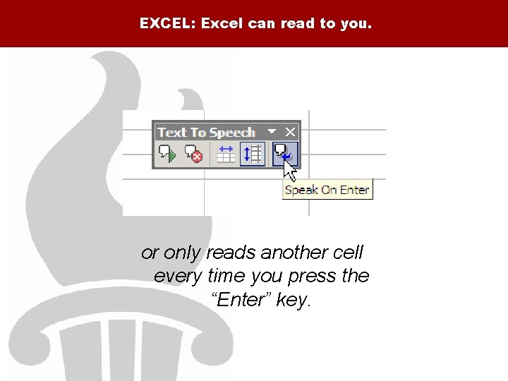 EXCEL: Excel can read to you. or only reads another cell every time you