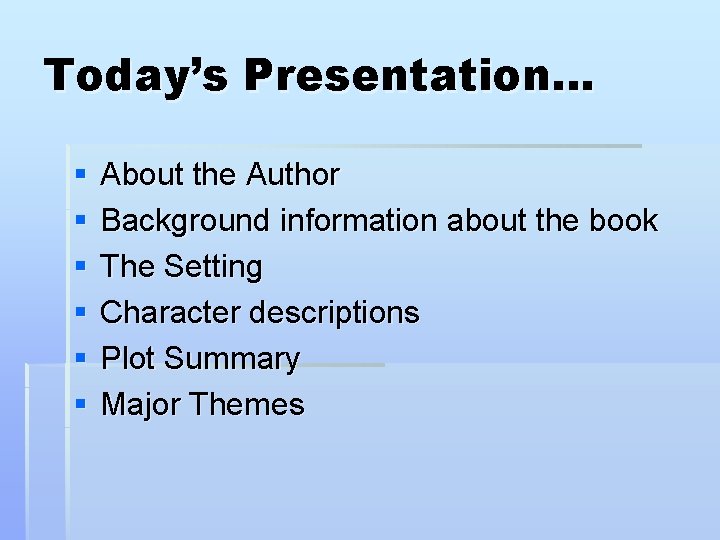 Today’s Presentation… § § § About the Author Background information about the book The