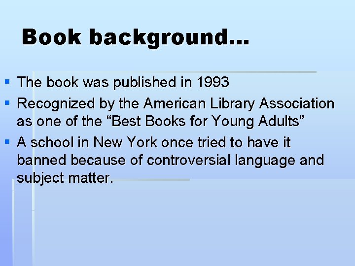 Book background… § The book was published in 1993 § Recognized by the American