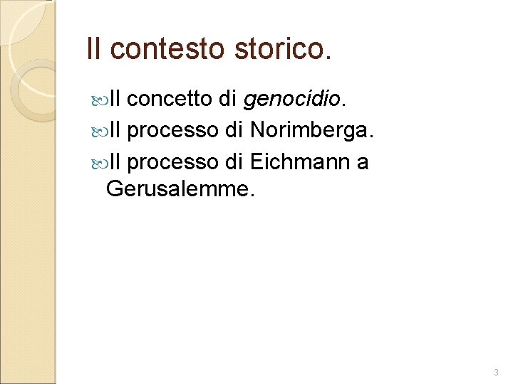 Il contesto storico. Il concetto di genocidio. Il processo di Norimberga. Il processo di
