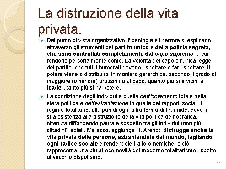 La distruzione della vita privata. Dal punto di vista organizzativo, l'ideologia e il terrore