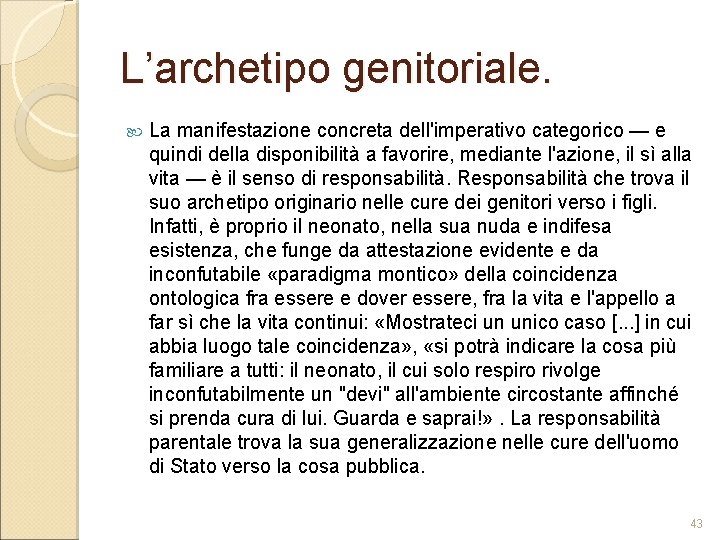 L’archetipo genitoriale. La manifestazione concreta dell'imperativo categorico — e quindi della disponibilità a favorire,