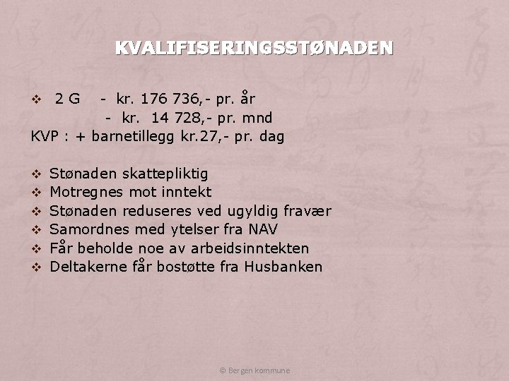 KVALIFISERINGSSTØNADEN v 2 G - kr. 176 736, - pr. år - kr. 14