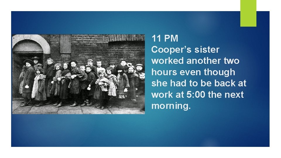 11 PM Cooper’s sister worked another two hours even though she had to be