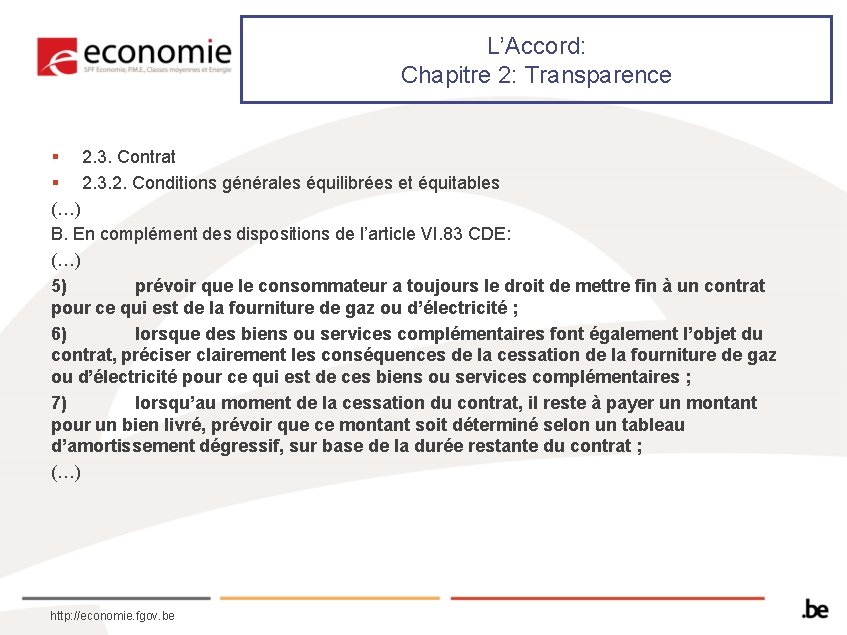 L’Accord: Chapitre 2: Transparence § 2. 3. Contrat § 2. 3. 2. Conditions générales