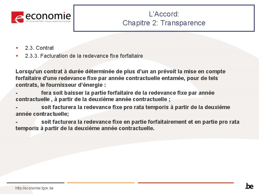 L’Accord: Chapitre 2: Transparence § § 2. 3. Contrat 2. 3. 3. Facturation de