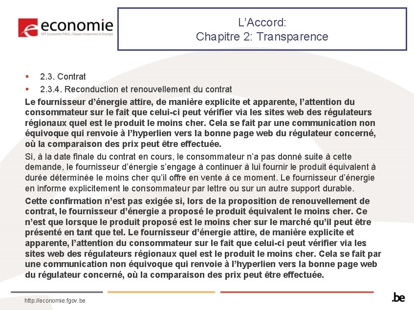 L’Accord: Chapitre 2: Transparence § 2. 3. Contrat § 2. 3. 4. Reconduction et