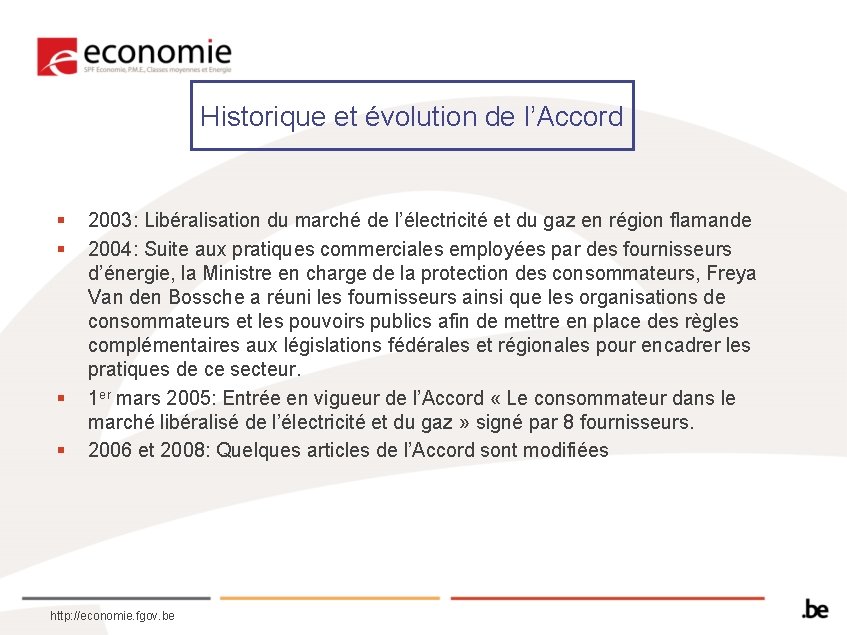 Historique et évolution de l’Accord § § 2003: Libéralisation du marché de l’électricité et