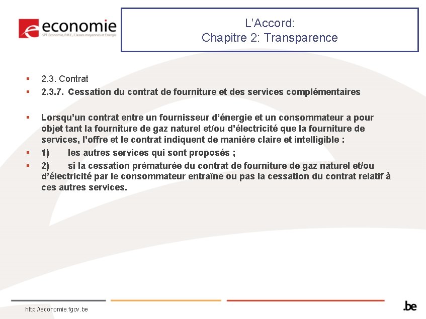 L’Accord: Chapitre 2: Transparence § § 2. 3. Contrat 2. 3. 7. Cessation du