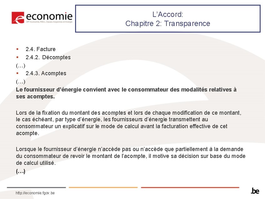 L’Accord: Chapitre 2: Transparence § 2. 4. Facture § 2. 4. 2. Décomptes (…)