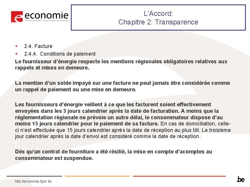 L’Accord: Chapitre 2: Transparence § 2. 4. Facture § 2. 4. 4. Conditions de