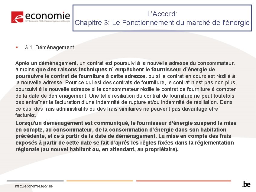 L’Accord: Chapitre 3: Le Fonctionnement du marché de l’énergie § 3. 1. Déménagement Après