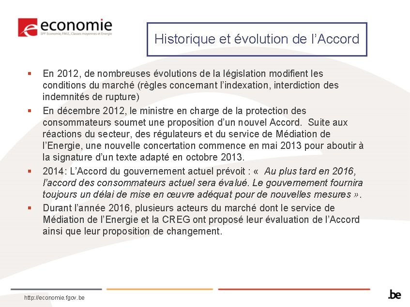Historique et évolution de l’Accord § § En 2012, de nombreuses évolutions de la