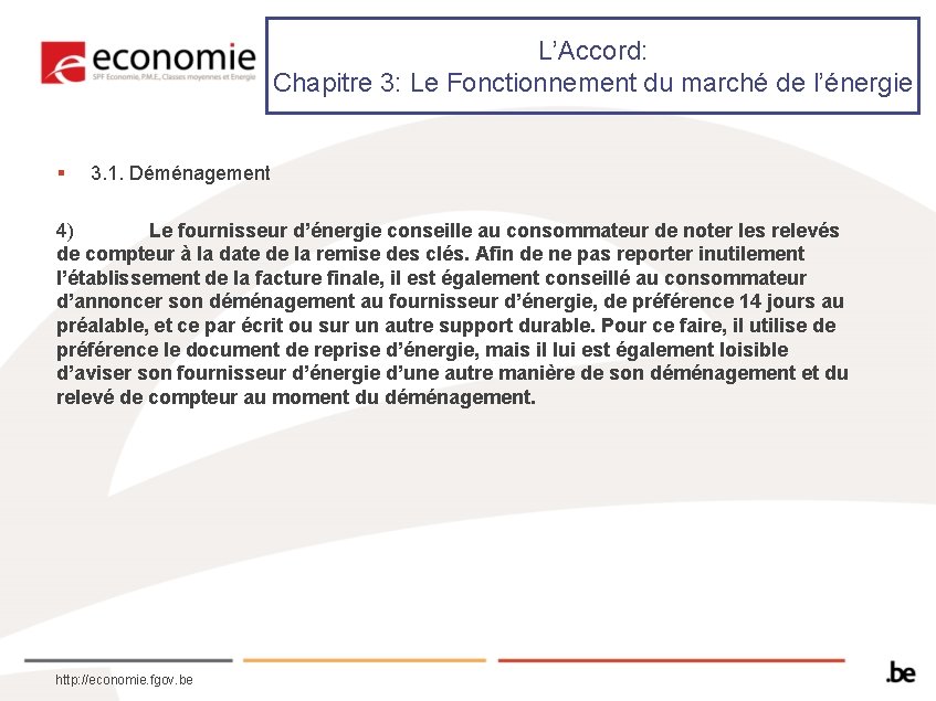 L’Accord: Chapitre 3: Le Fonctionnement du marché de l’énergie § 3. 1. Déménagement 4)