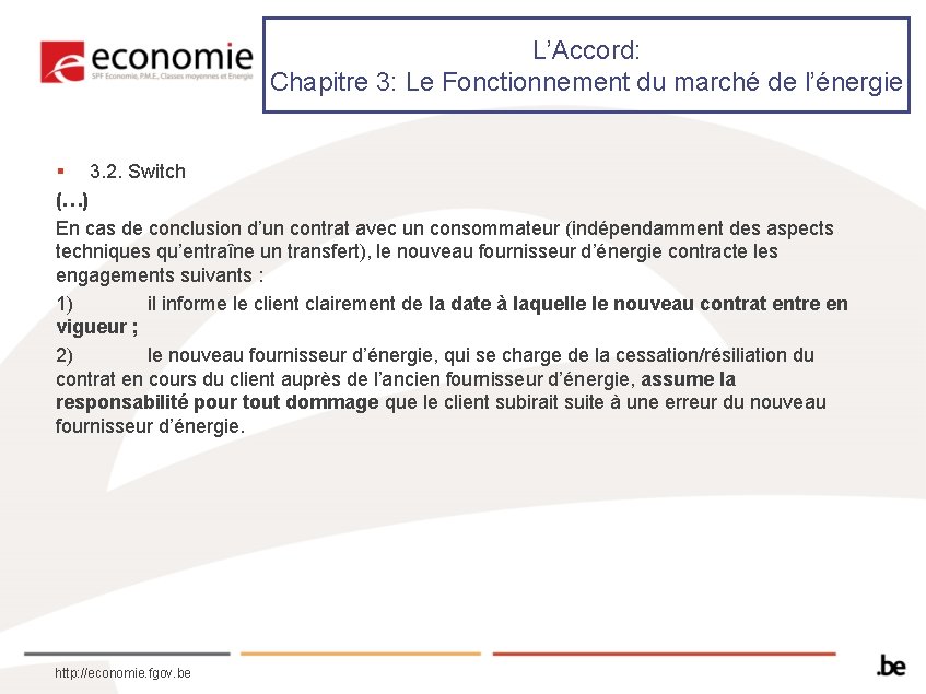 L’Accord: Chapitre 3: Le Fonctionnement du marché de l’énergie § 3. 2. Switch (…)