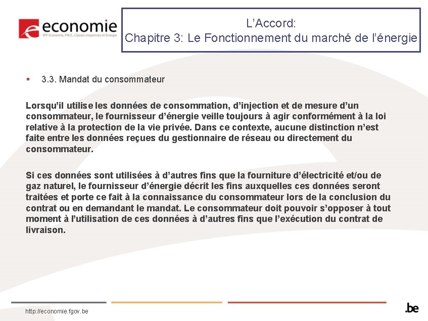 L’Accord: Chapitre 3: Le Fonctionnement du marché de l’énergie § 3. 3. Mandat du